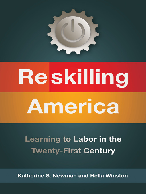 Title details for Reskilling America by Katherine S. Newman - Wait list